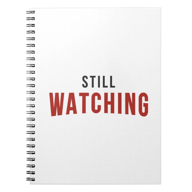 STILL WATCHING NETFLIX NOTEBOOK (Front)