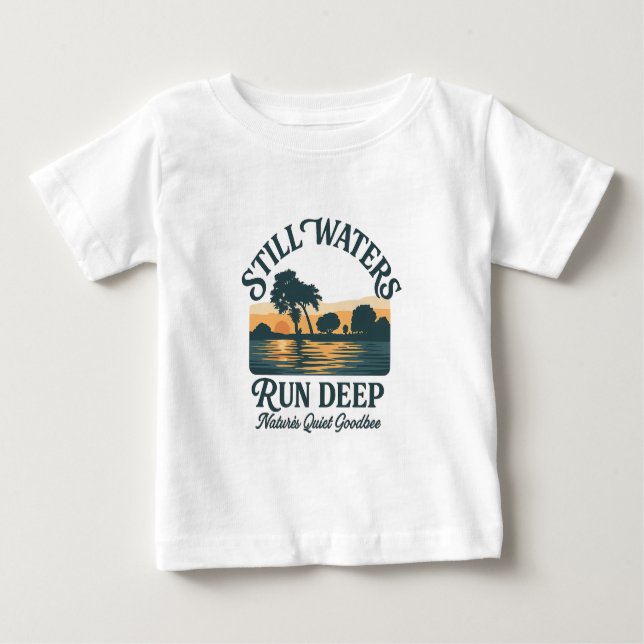Still Waters Run Deep – Nature Landscape Baby T-Shirt (Front)
