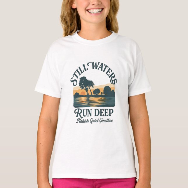 Still Waters Run Deep – Nature Landscape T-Shirt (Front)