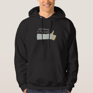 Still Working On My Landing Broken Arm  Get Well S Hoodie