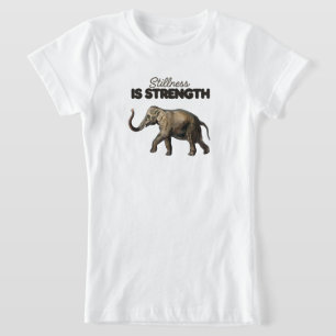 Stillness is strength T-Shirt