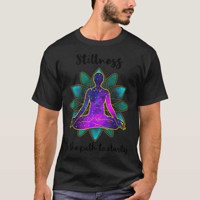 Stillness Is The Path To Clarity Gratitude Motivat T-Shirt (Front)