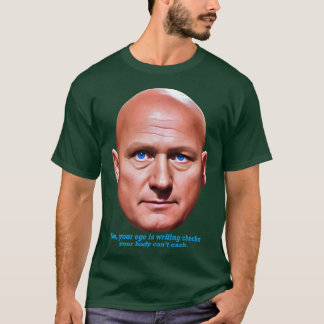 Stinger Your Ego Is Writing Checks Your Body Cant  T-Shirt