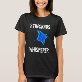 Stingray Whisperer Manta Ray Shark Fish Sea Creatu T-Shirt