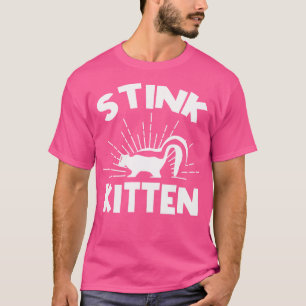 Stink Kitten Skunks Skunk Lover Skunk Girl Skunk B T-Shirt