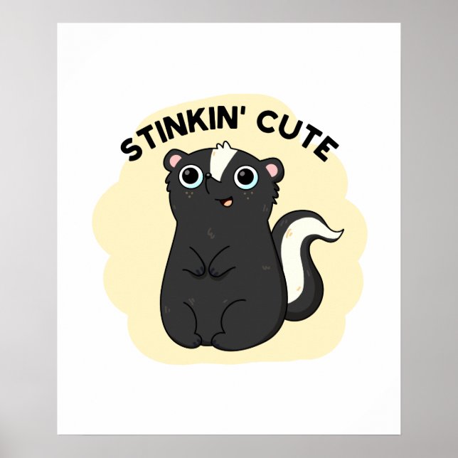 Stinkin Cute Adorable Skunk Pun Poster (Front)