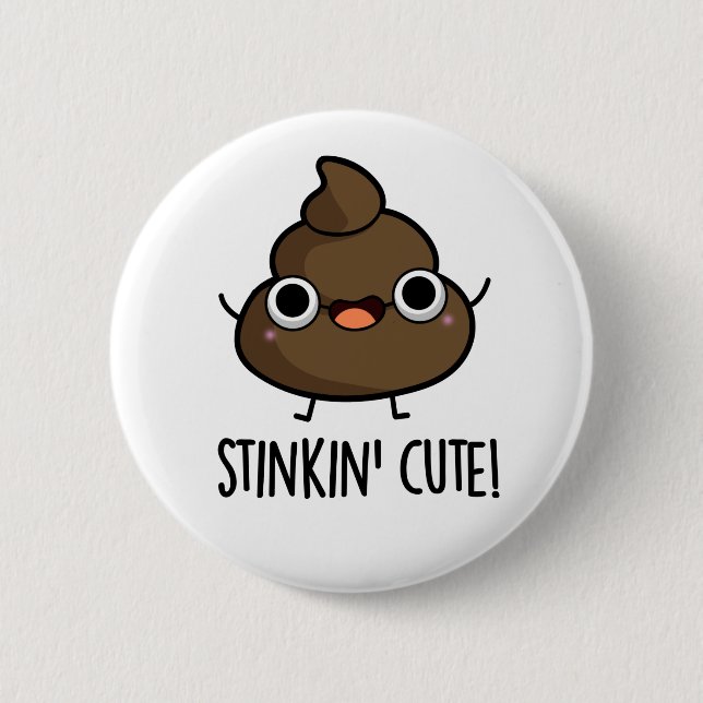Stinkin Cute Funny Poo Pun  6 Cm Round Badge (Front)