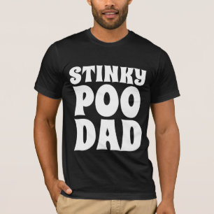 STINKY POO DAD FATHER'S DAY T-SHIRTS TEES