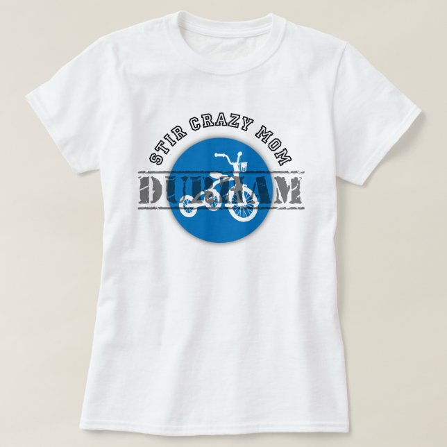 Stir Crazy Mum-Durham: Women's Tee-Shirt T-Shirt (Design Front)