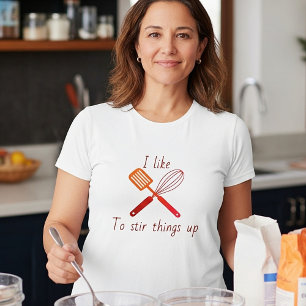 Stir things up T-Shirt