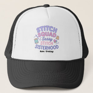 Stitch Squad Sassy Stitch Sisterhood Funny Quilt Trucker Hat