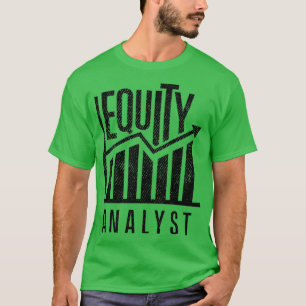 Stock Analysis Equity Analyst Analysis Trader 11 T-Shirt