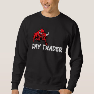 Stock Market Bull Broker Day Trader Sweatshirt