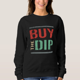 Stock Market Buy The Dip Bear Bull Trading Trader Sweatshirt