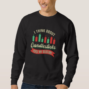 Stock Market Candlesticks Past My Bedtime Trader Sweatshirt