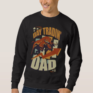 Stock Market Day Trading Dad Bullish Sweatshirt