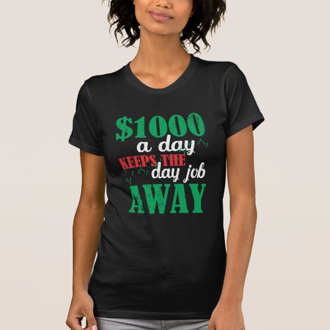 Stock Market Day Trading Trader Investor Joke T-Shirt (Front)