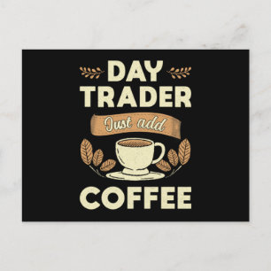 Stock Market Daytrader Just Add Coffee Trader Postcard