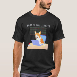 Stock Market Investing Meme Cute Corgi Woof Of Wal T-Shirt