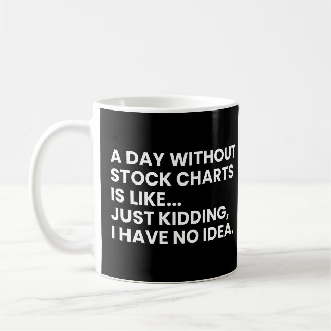 Stock Market Traders Funny Finance Analysts Saying Coffee Mug (Left)