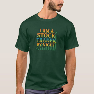 Stock Trader by Night T-Shirt