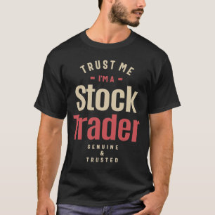 Stock Trader Gift Funny Job Title Profession T-Shirt