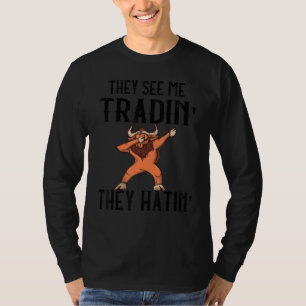Stock Trading Dabbing Bull They See Me Trading Sto T-Shirt