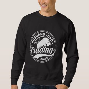 Stock Trading Funny Stock Market Father's Day Trad Sweatshirt