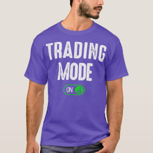 Stock Trading Mode On - Day Trader Outfit Stock T-Shirt