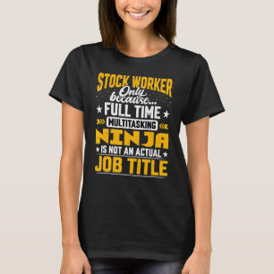 Stock Worker Job Title Stock Clerk Employee T-Shirt
