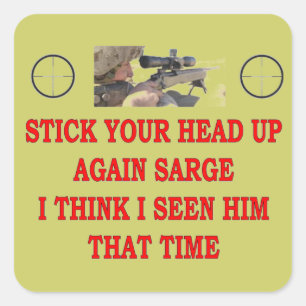STOCK YOUR HEAD UP AGAIN SARGE SQUARE STICKER