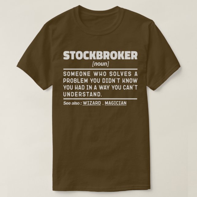 Stockbroker Noun Investment Investing Expert Funny T-Shirt (Design Front)