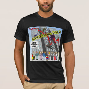Stocks gone Wild Wall Street T-Shirt