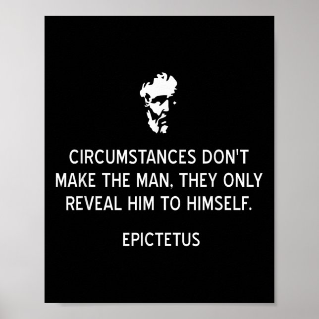 Stoic Epictetus Quote Circumstances Dont Make The  Poster (Front)