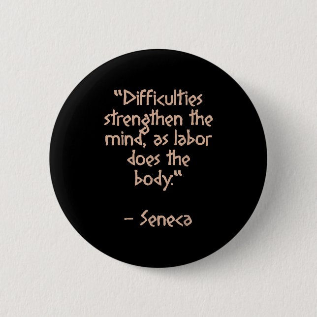 Stoic Philosopher - Difficulties Strengthen - Quot 6 Cm Round Badge (Front)