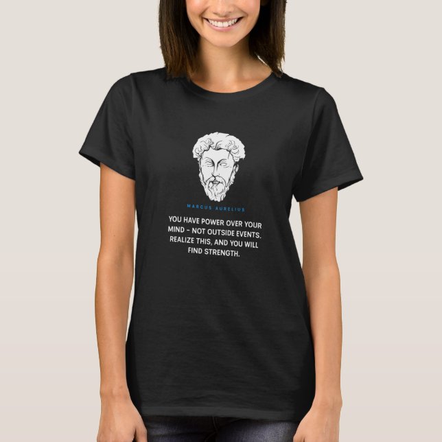 Stoicism Marcus Aurelius Power over your mind Stoi T-Shirt (Front)