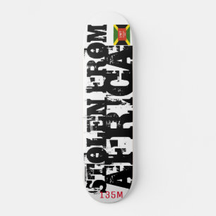STOLEN FROM AFRICAN 135M Skateboard