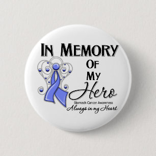 Stomach Cancer In Memory of My Hero 6 Cm Round Badge