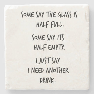 Stone coaster quote half full half empty