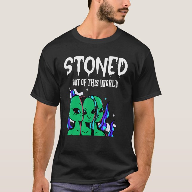 Stoned Out Of This World  Alien Sci Fi  Unique Spa T-Shirt (Front)