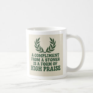 Stoner Compliment Version 2 Coffee Mug
