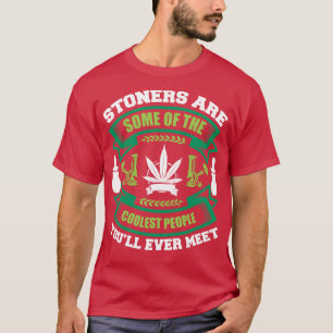 Stoners Are Some Of Coolest People T-Shirt