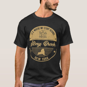 Stony Brook New York It's Where my story begins T-Shirt