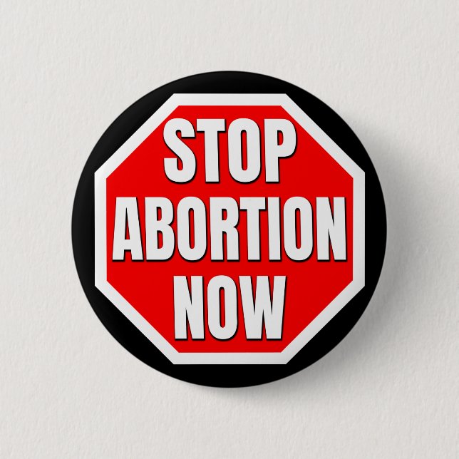"STOP ABORTION NOW" 6 CM ROUND BADGE (Front)