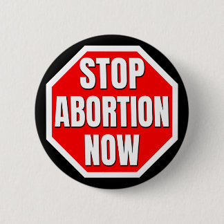 "STOP ABORTION NOW" 6 CM ROUND BADGE