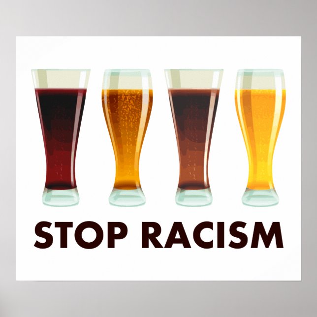 Stop Alcohol Racism Beer Equality Poster (Front)