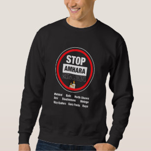 Stop Amhara Genocide Sweatshirt