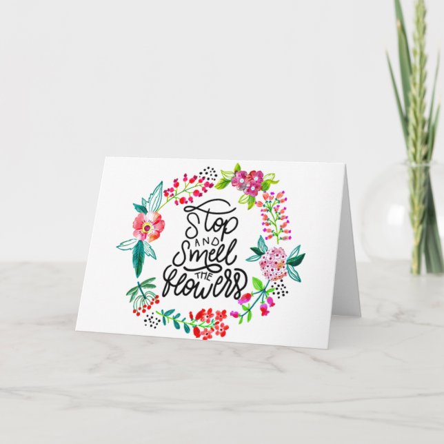 Stop and smell the flowers  card (Front)