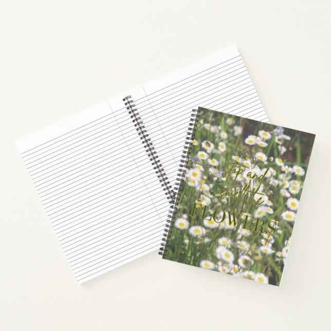 Stop And Smell The Flowers Notebook (Inside)