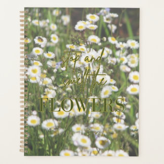 Stop and Smell the Flowers Planner